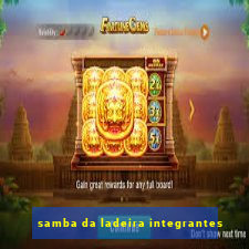 samba da ladeira integrantes